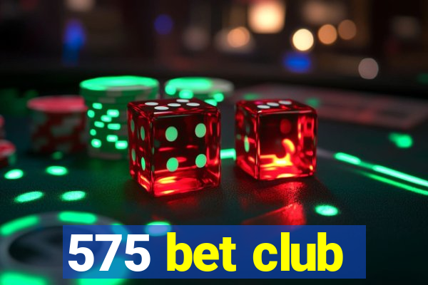 575 bet club